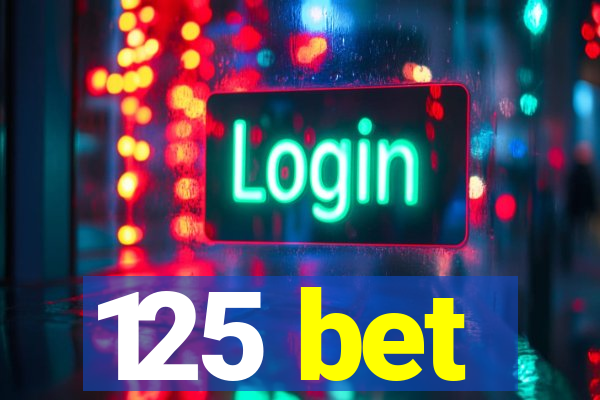 125 bet